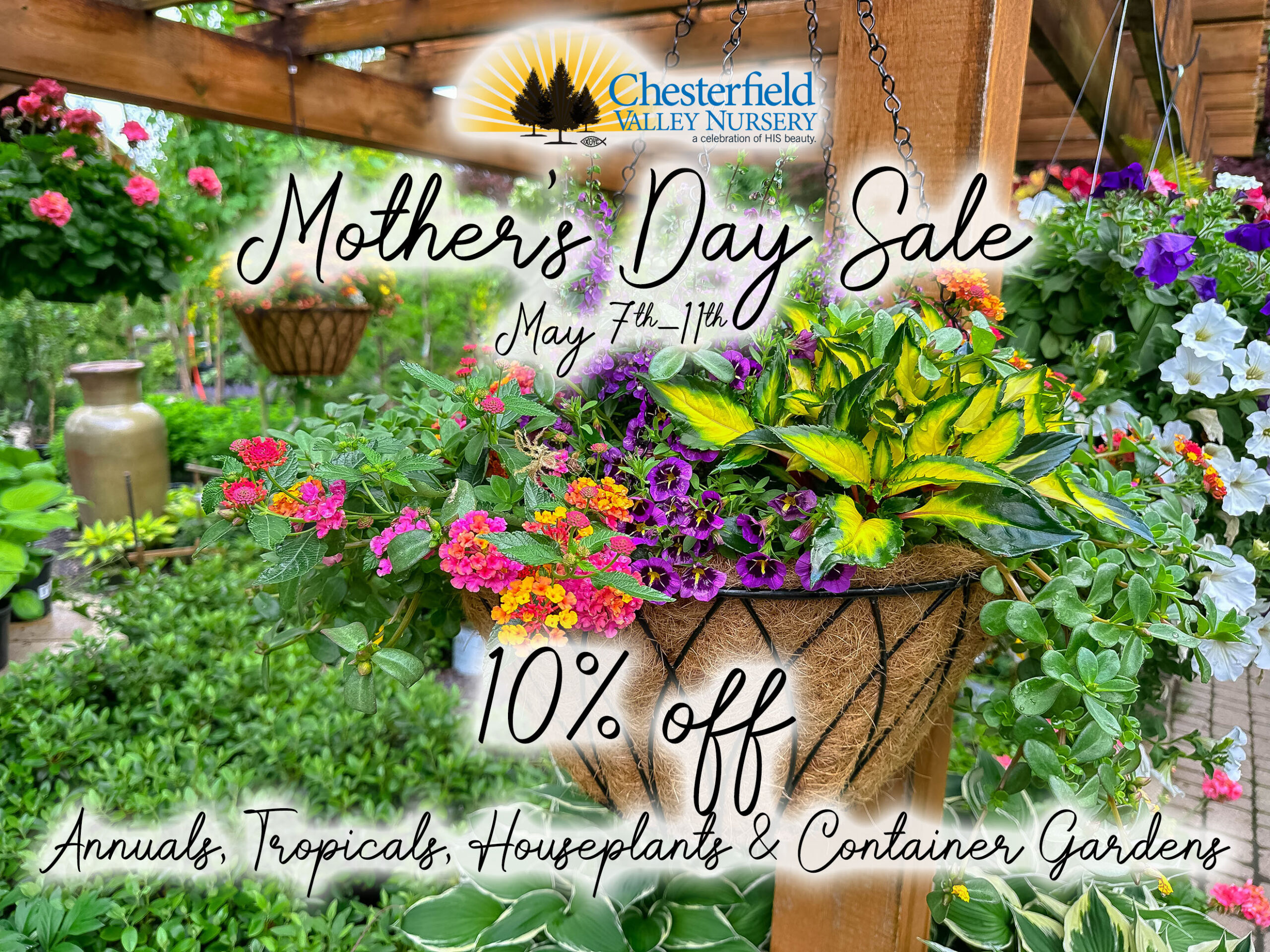 Mother's day sale, May 7-11, 10% off annuals, tropicals, houseplants, and container gardens